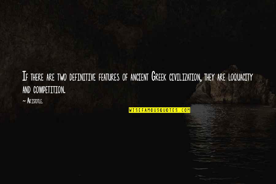 Mga Pilosopong Quotes By Aristotle.: If there are two definitive features of ancient Mga Pilosopong Quotes By Aristotle.: If there are two definitive features of ancient