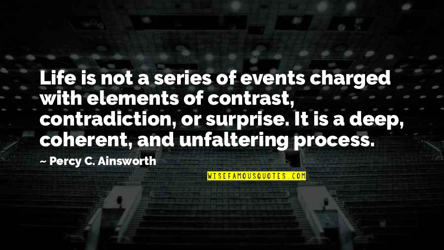 Mga Salarin Quotes By Percy C. Ainsworth: Life is not a series of events charged