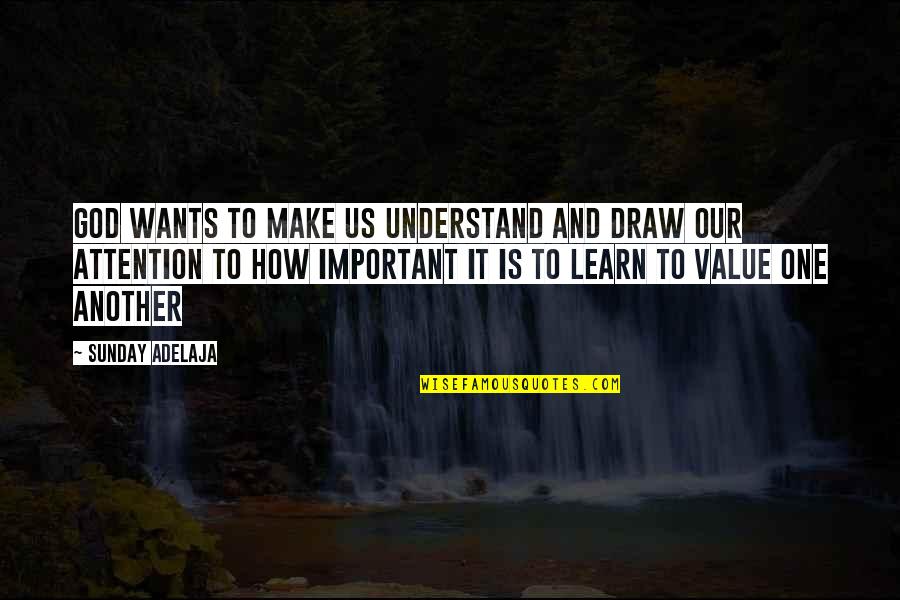 Mga Sikat Na Love Quotes By Sunday Adelaja: God wants to make us understand and draw