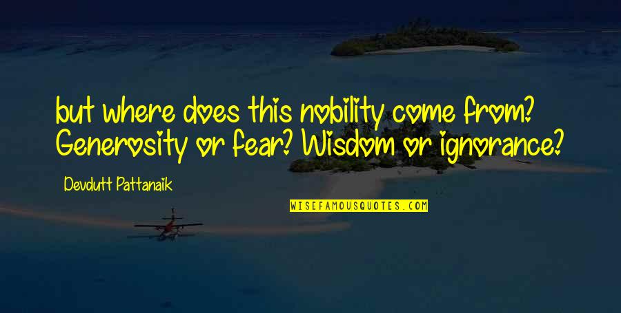 Mga Taong Pakialamera Quotes By Devdutt Pattanaik: but where does this nobility come from? Generosity