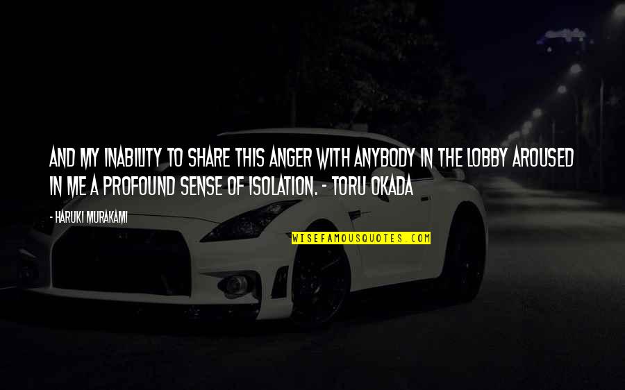 Mga Taong Pakialamera Quotes By Haruki Murakami: And my inability to share this anger with