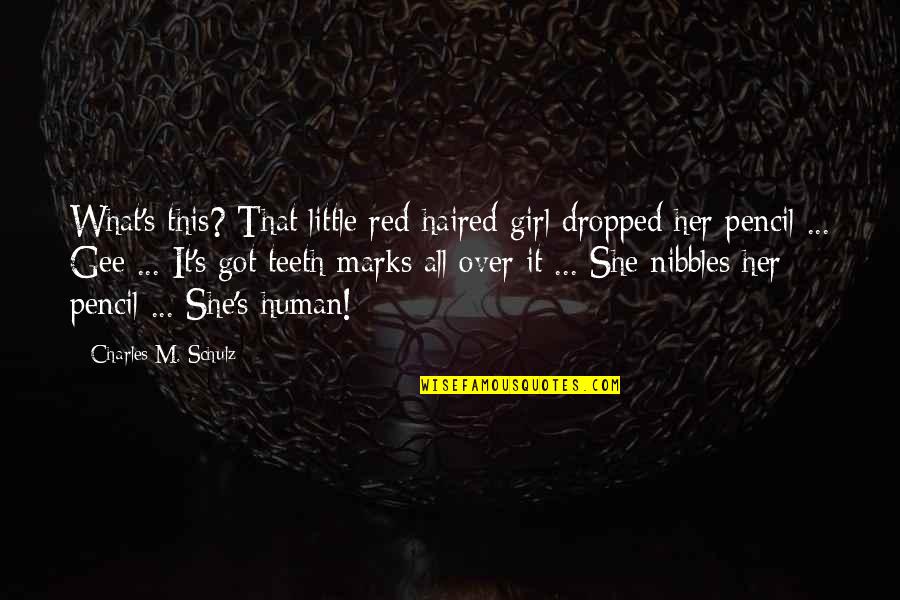 M'girl Quotes By Charles M. Schulz: What's this? That little red-haired girl dropped her
