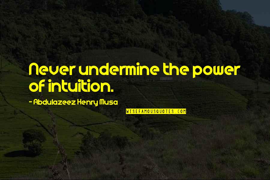 Mgk Stock Quotes By Abdulazeez Henry Musa: Never undermine the power of intuition. Mgk Stock Quotes By Abdulazeez Henry Musa: Never undermine the power of intuition.