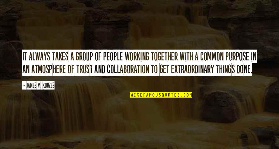 Mgte Compound Quotes By James M. Kouzes: It always takes a group of people working Mgte Compound Quotes By James M. Kouzes: It always takes a group of people working