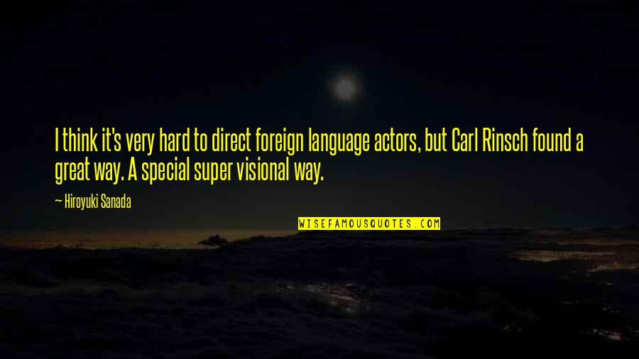 Mhlangaveza Quotes By Hiroyuki Sanada: I think it's very hard to direct foreign