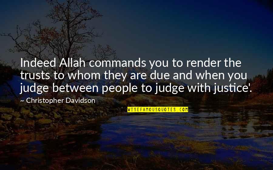 Mhlontlo Local Municipality Quotes By Christopher Davidson: Indeed Allah commands you to render the trusts Mhlontlo Local Municipality Quotes By Christopher Davidson: Indeed Allah commands you to render the trusts