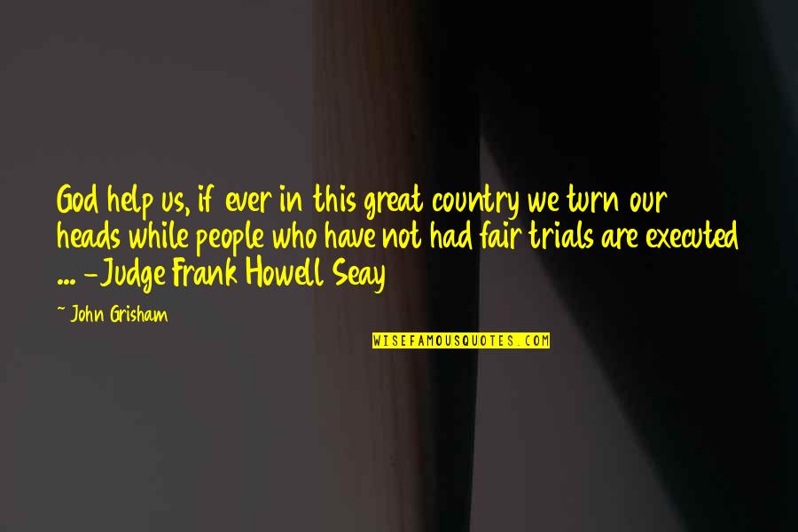 Mhlontlo Local Municipality Quotes By John Grisham: God help us, if ever in this great Mhlontlo Local Municipality Quotes By John Grisham: God help us, if ever in this great