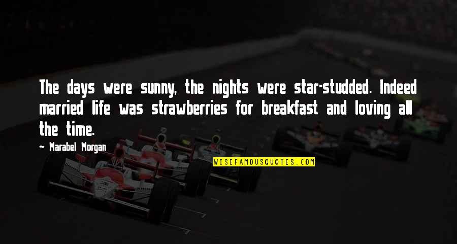 Mhrvs Quotes By Marabel Morgan: The days were sunny, the nights were star-studded. Mhrvs Quotes By Marabel Morgan: The days were sunny, the nights were star-studded.