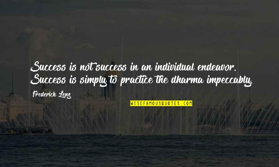 Mi Esposo Quotes By Frederick Lenz: Success is not success in an individual endeavor.
