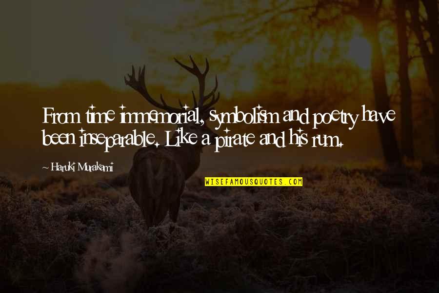 Mi Gran Amor Quotes By Haruki Murakami: From time immemorial, symbolism and poetry have been Mi Gran Amor Quotes By Haruki Murakami: From time immemorial, symbolism and poetry have been