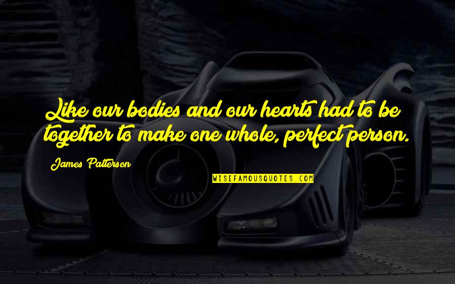Mi Lottery Quotes By James Patterson: Like our bodies and our hearts had to Mi Lottery Quotes By James Patterson: Like our bodies and our hearts had to