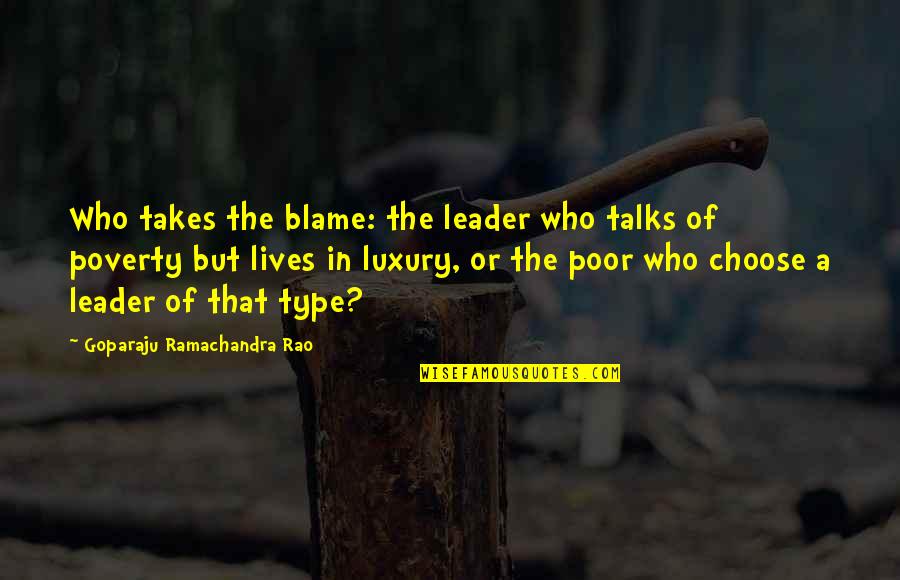 Mi Pobre Angelito Quotes By Goparaju Ramachandra Rao: Who takes the blame: the leader who talks
