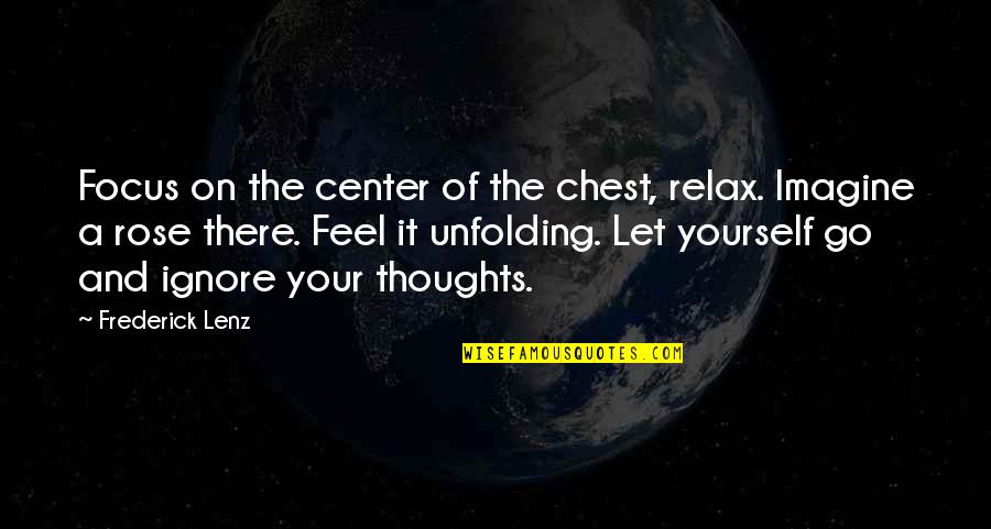 Mi Vs Csk Quotes By Frederick Lenz: Focus on the center of the chest, relax.