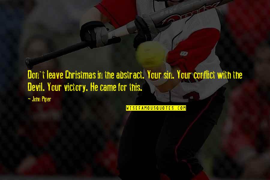 Mia Hamm Motivational Quotes By John Piper: Don't leave Christmas in the abstract. Your sin.