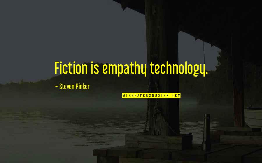 Mia Hamm Motivational Quotes By Steven Pinker: Fiction is empathy technology.