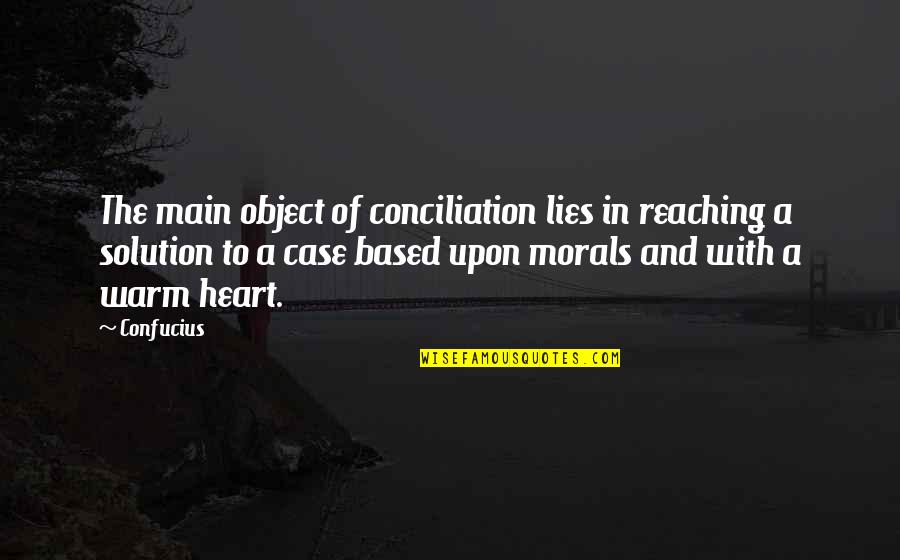 Mia Hamm Run Like A Girl Quote Quotes By Confucius: The main object of conciliation lies in reaching Mia Hamm Run Like A Girl Quote Quotes By Confucius: The main object of conciliation lies in reaching
