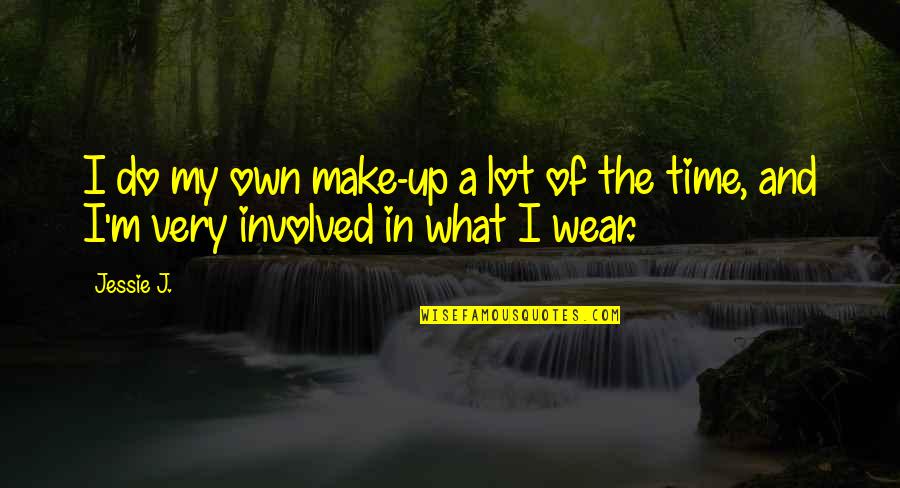 Miagi Bully Quotes By Jessie J.: I do my own make-up a lot of