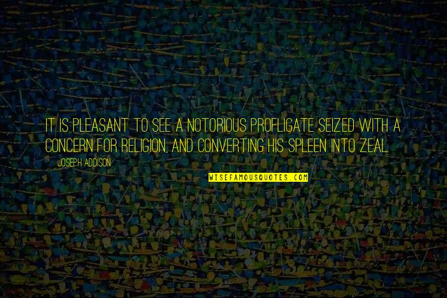 Miami Cuban Quotes By Joseph Addison: It is pleasant to see a notorious profligate Miami Cuban Quotes By Joseph Addison: It is pleasant to see a notorious profligate