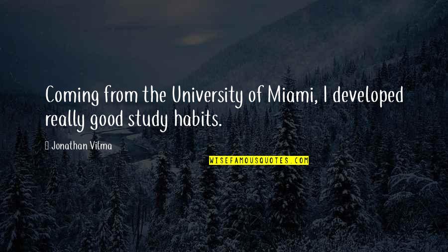 Miami University Quotes By Jonathan Vilma: Coming from the University of Miami, I developed