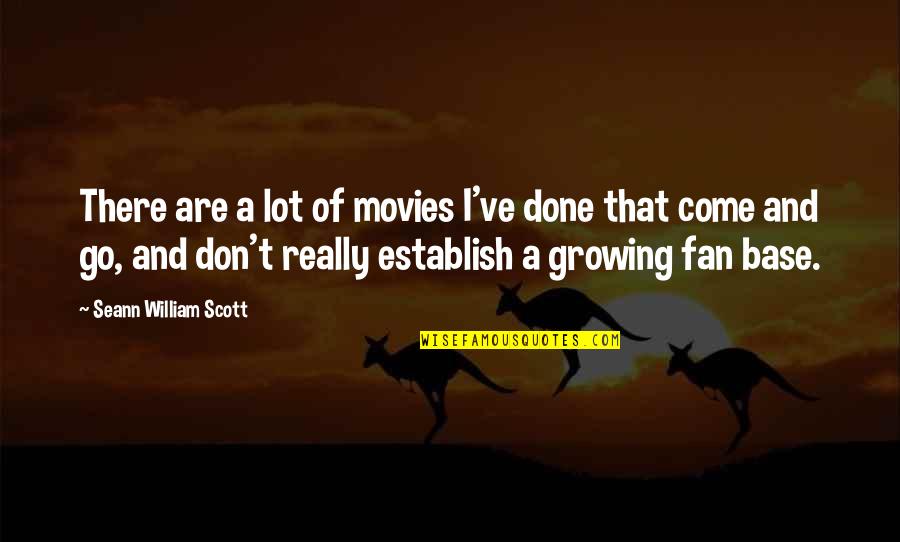 Miandad Last Ball Quotes By Seann William Scott: There are a lot of movies I've done Miandad Last Ball Quotes By Seann William Scott: There are a lot of movies I've done