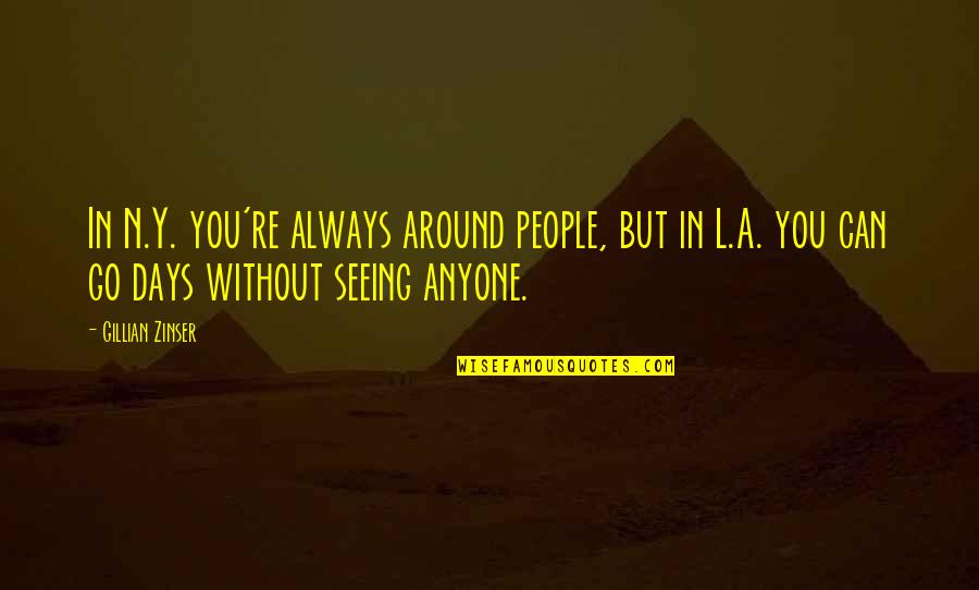 Mib Movie Quotes By Gillian Zinser: In N.Y. you're always around people, but in Mib Movie Quotes By Gillian Zinser: In N.Y. you're always around people, but in