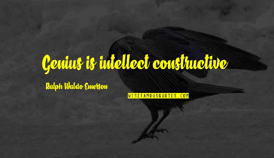 Mib Quotes By Ralph Waldo Emerson: Genius is intellect constructive.