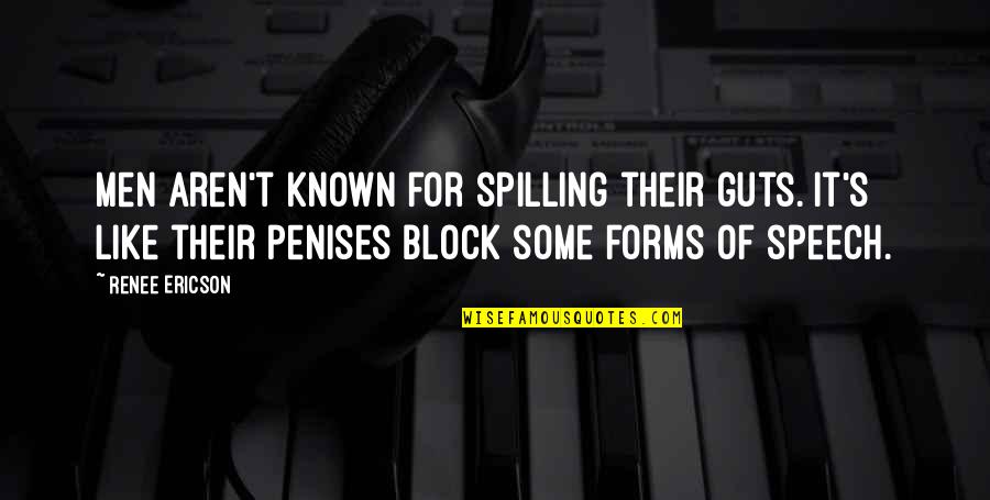Mic Nyc Quotes By Renee Ericson: Men aren't known for spilling their guts. It's Mic Nyc Quotes By Renee Ericson: Men aren't known for spilling their guts. It's