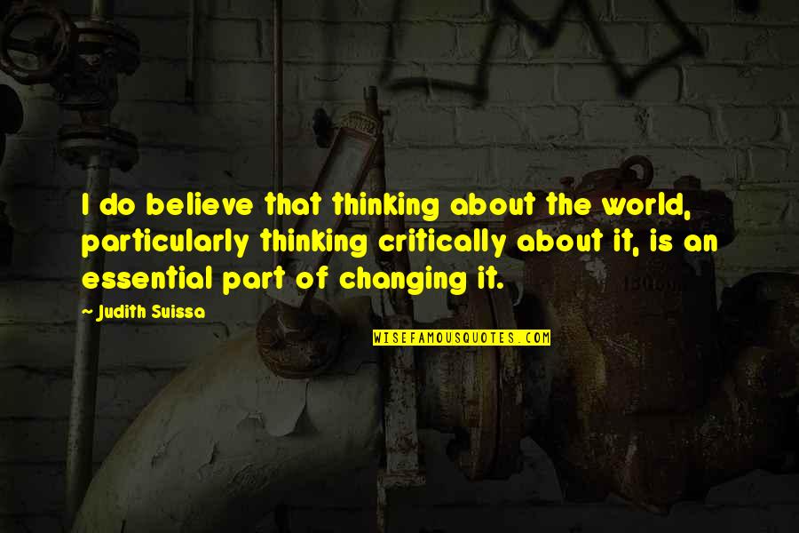 Mic Test Quotes By Judith Suissa: I do believe that thinking about the world,