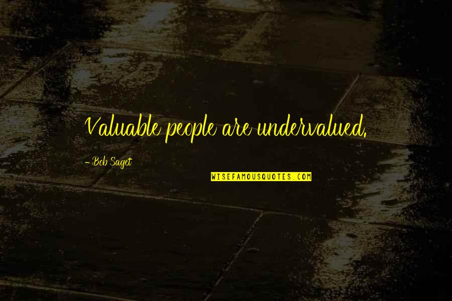 Micada Grain Quotes By Bob Saget: Valuable people are undervalued. Micada Grain Quotes By Bob Saget: Valuable people are undervalued.