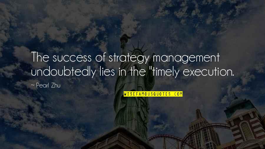 Micala Christie Hicks Quotes By Pearl Zhu: The success of strategy management undoubtedly lies in