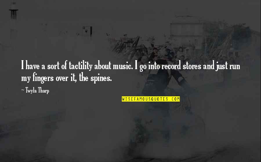 Micca Rb42 Quotes By Twyla Tharp: I have a sort of tactility about music. Micca Rb42 Quotes By Twyla Tharp: I have a sort of tactility about music.