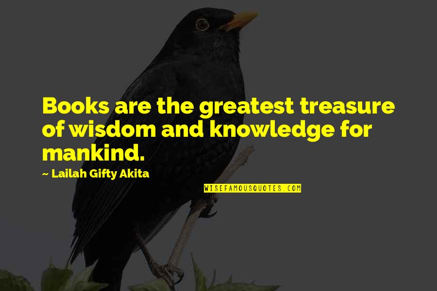 Micciche Quotes By Lailah Gifty Akita: Books are the greatest treasure of wisdom and Micciche Quotes By Lailah Gifty Akita: Books are the greatest treasure of wisdom and