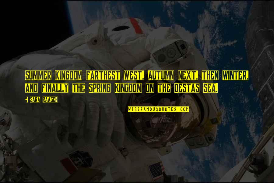 Mice And Men Loneliness Quotes By Sara Raasch: Summer Kingdom farthest west, Autumn next, then Winter, Mice And Men Loneliness Quotes By Sara Raasch: Summer Kingdom farthest west, Autumn next, then Winter,