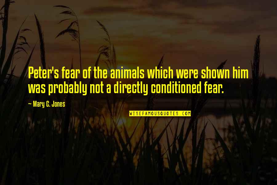 Micha Boyett Quotes By Mary C. Jones: Peter's fear of the animals which were shown Micha Boyett Quotes By Mary C. Jones: Peter's fear of the animals which were shown