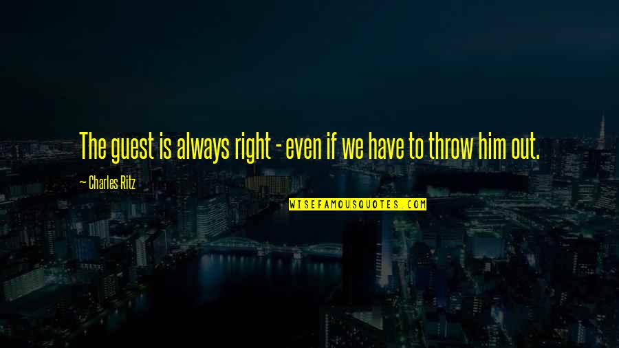 Michaangela Quotes By Charles Ritz: The guest is always right - even if