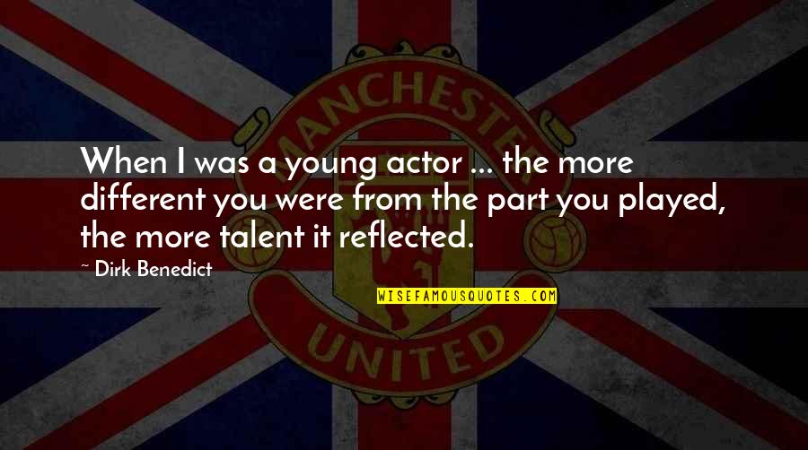 Michael Aldrich Quotes By Dirk Benedict: When I was a young actor ... the Michael Aldrich Quotes By Dirk Benedict: When I was a young actor ... the
