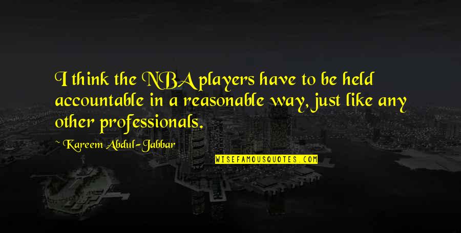 Michael Aldrich Quotes By Kareem Abdul-Jabbar: I think the NBA players have to be Michael Aldrich Quotes By Kareem Abdul-Jabbar: I think the NBA players have to be