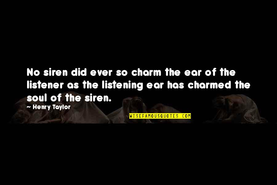 Michael Behe Irreducible Complexity Quotes By Henry Taylor: No siren did ever so charm the ear