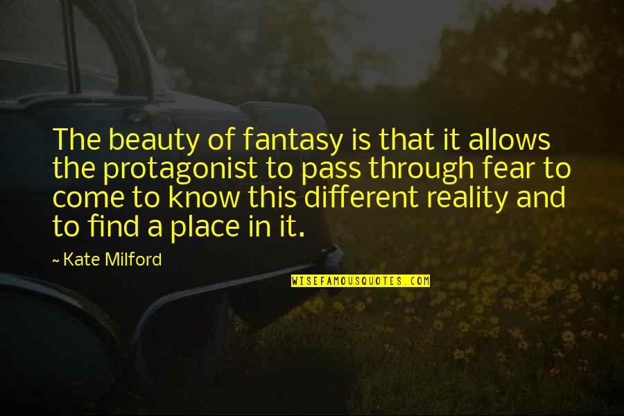 Michael Berryman Quotes By Kate Milford: The beauty of fantasy is that it allows Michael Berryman Quotes By Kate Milford: The beauty of fantasy is that it allows