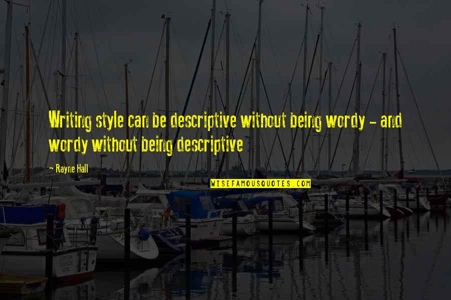 Michael Brantley Quotes By Rayne Hall: Writing style can be descriptive without being wordy Michael Brantley Quotes By Rayne Hall: Writing style can be descriptive without being wordy
