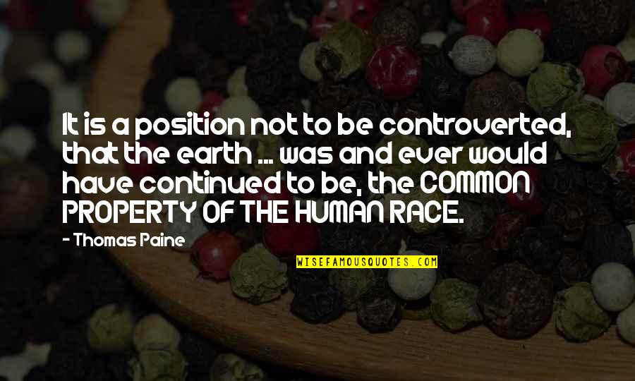 Michael Brown Quotes By Thomas Paine: It is a position not to be controverted,