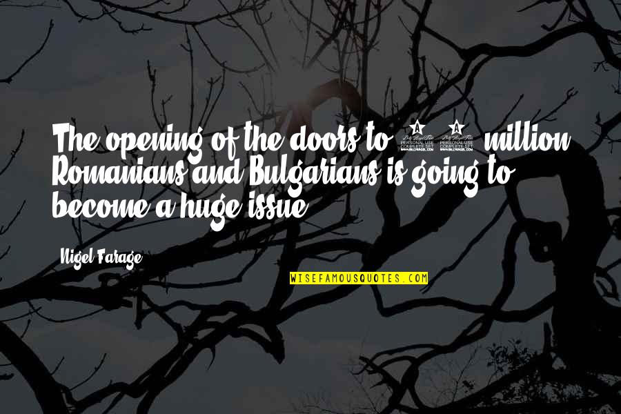 Michael Cerularius Quotes By Nigel Farage: The opening of the doors to 29 million