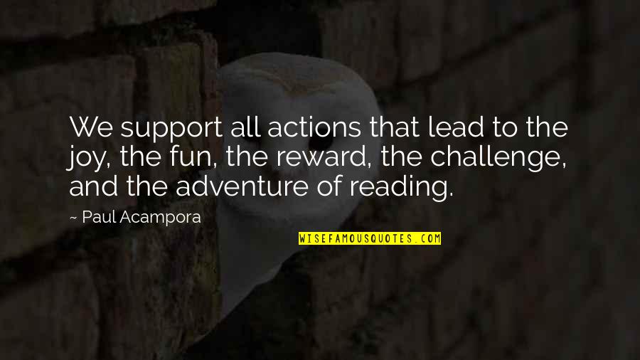 Michael Collins Inspirational Quotes By Paul Acampora: We support all actions that lead to the