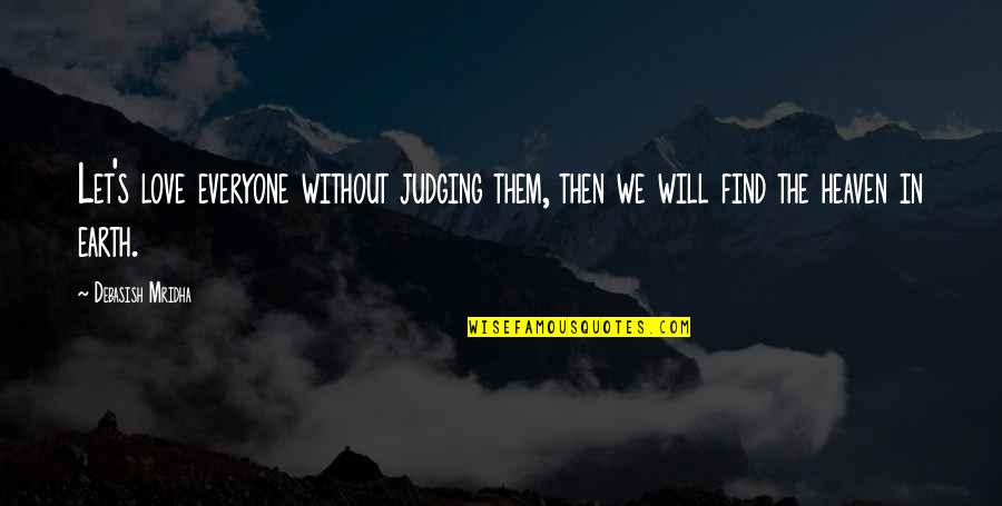 Michael Coogan Quotes By Debasish Mridha: Let's love everyone without judging them, then we
