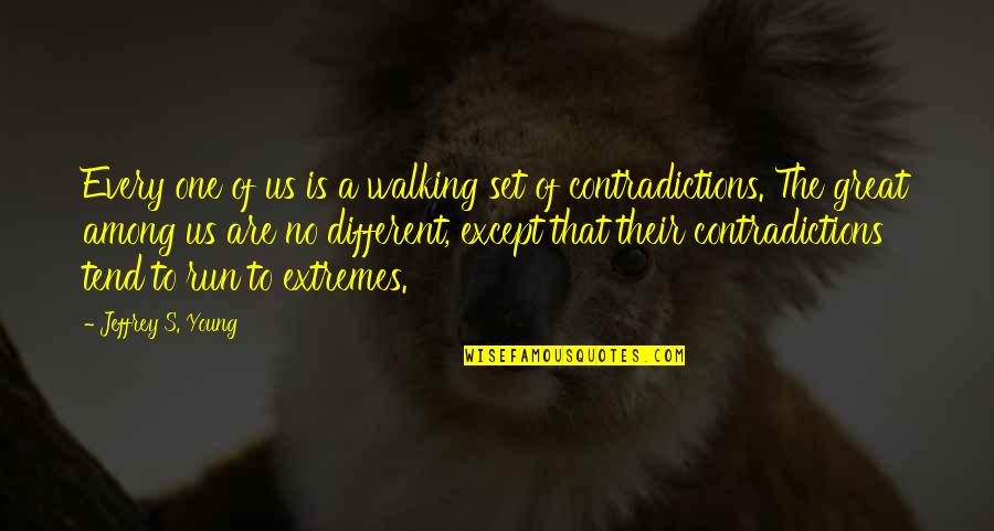 Michael Cunningham Flesh And Blood Quotes By Jeffrey S. Young: Every one of us is a walking set Michael Cunningham Flesh And Blood Quotes By Jeffrey S. Young: Every one of us is a walking set