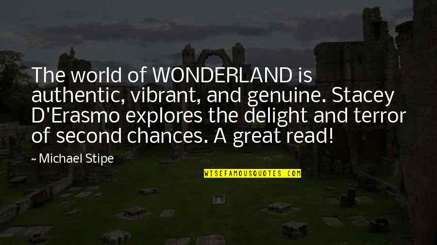 Michael D'angelo Quotes By Michael Stipe: The world of WONDERLAND is authentic, vibrant, and