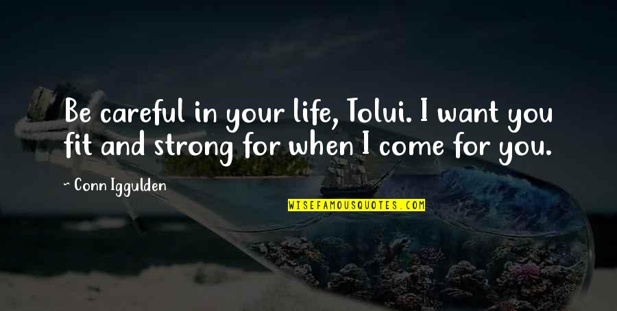 Michael Douglas Movie Quotes By Conn Iggulden: Be careful in your life, Tolui. I want