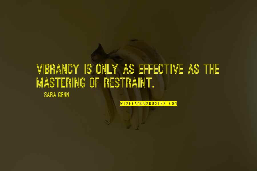Michael Ealy Quotes By Sara Genn: Vibrancy is only as effective as the mastering