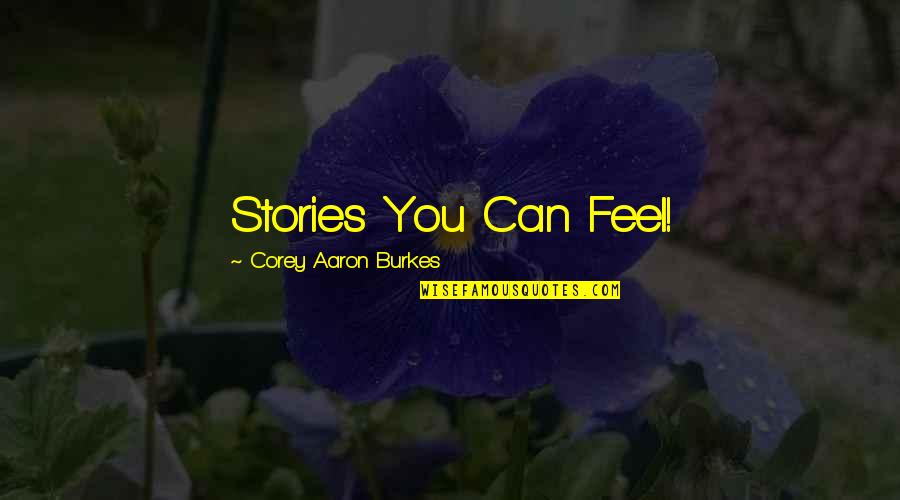 Michael Eugene Porter Quotes By Corey Aaron Burkes: Stories You Can Feel!