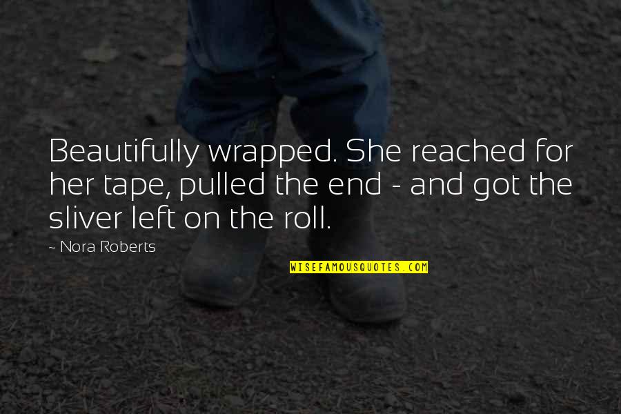 Michael Gervais Quotes By Nora Roberts: Beautifully wrapped. She reached for her tape, pulled